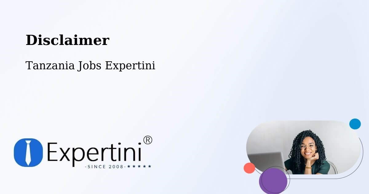Disclaimer – Mto Wa Mbu - Tanzania Jobs Expertini