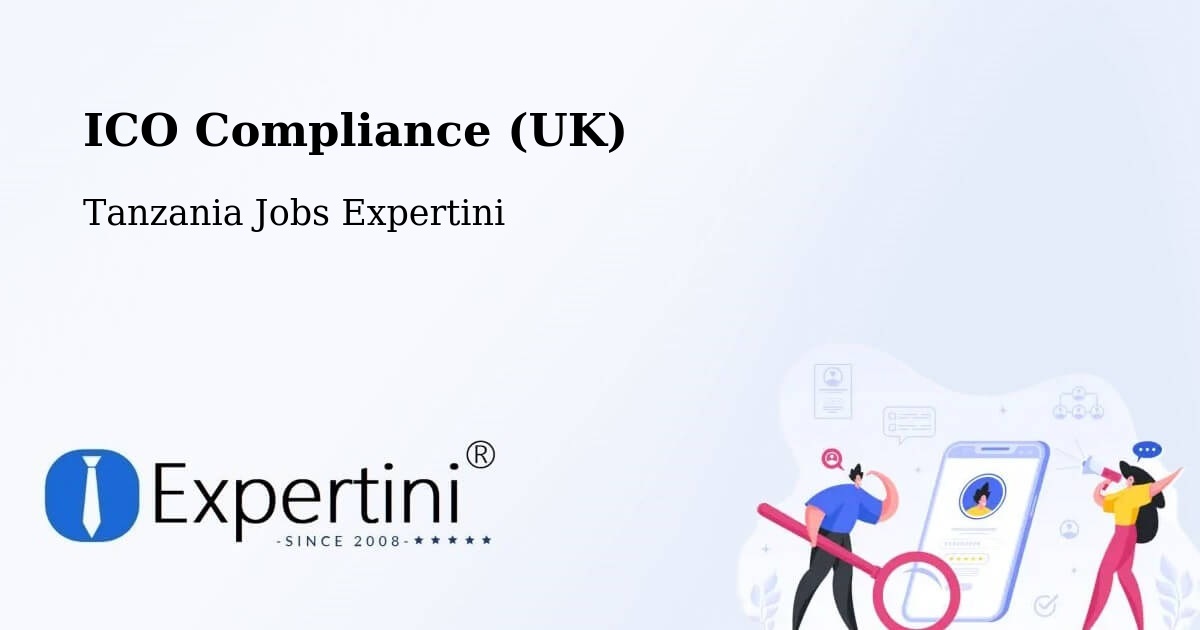 UK Data Protection & ICO Compliance – Mto Wa Mbu - Tanzania Jobs Expertini