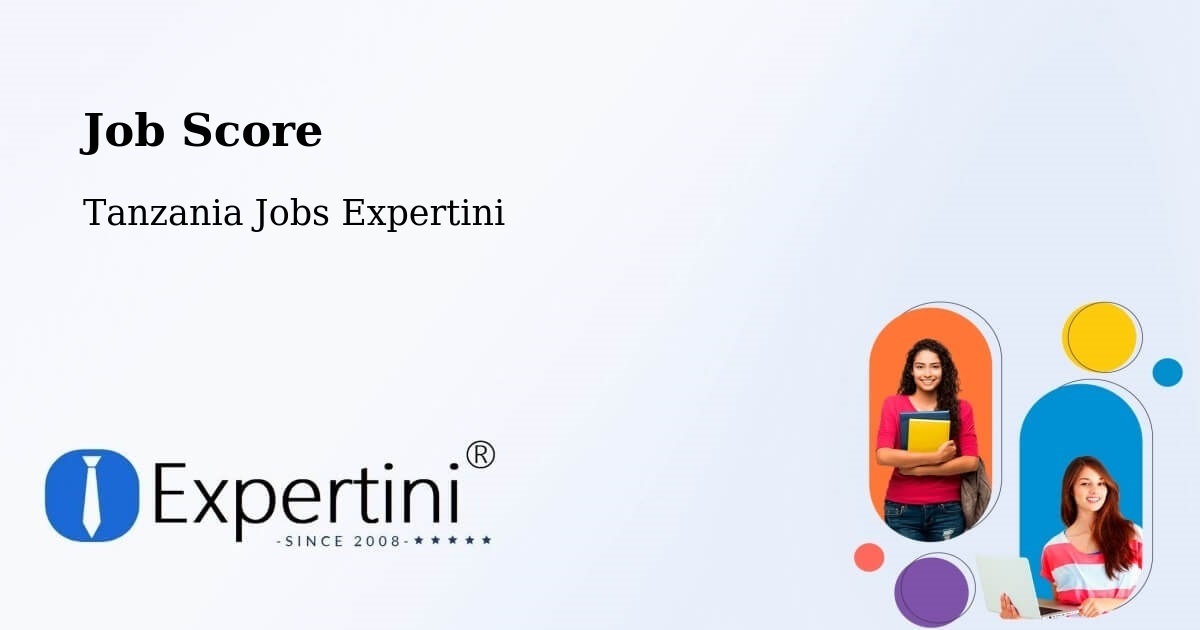 Job Score & Job Description Score Tool – Mto Wa Mbu - Tanzania Jobs Expertini