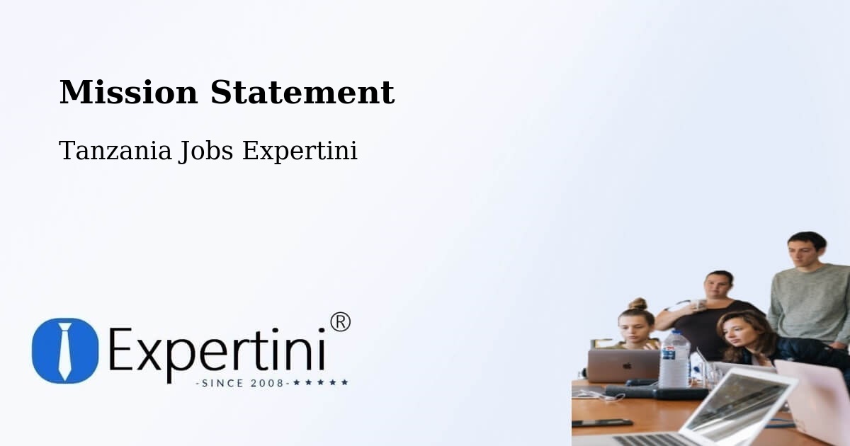 Corporate Mission – Mto Wa Mbu - Tanzania Jobs Expertini