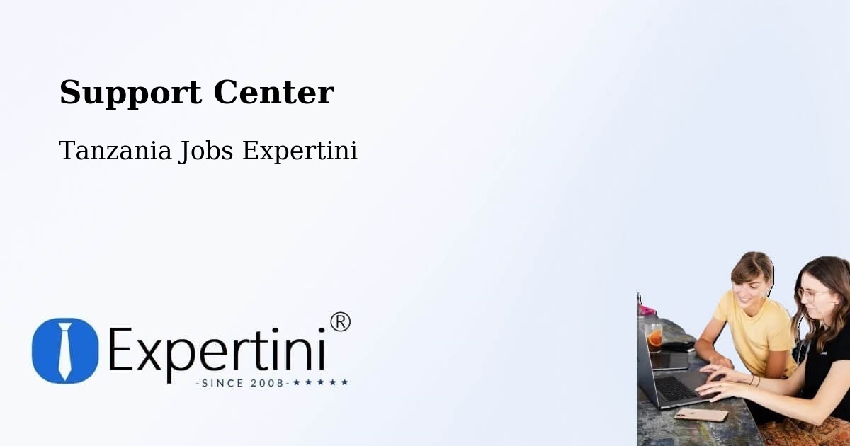 Support Services – Mto Wa Mbu - Tanzania Jobs Expertini