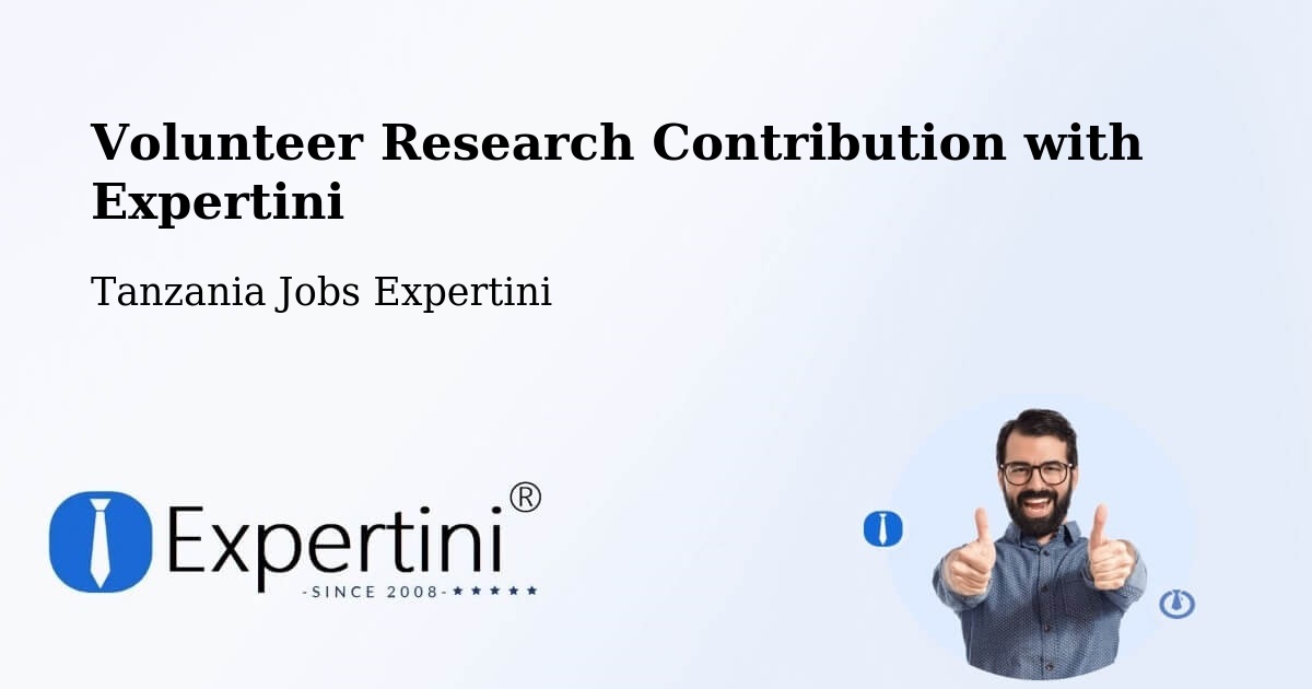 Volunteer Research Contribution Program – Mto Wa Mbu - Tanzania Jobs Expertini